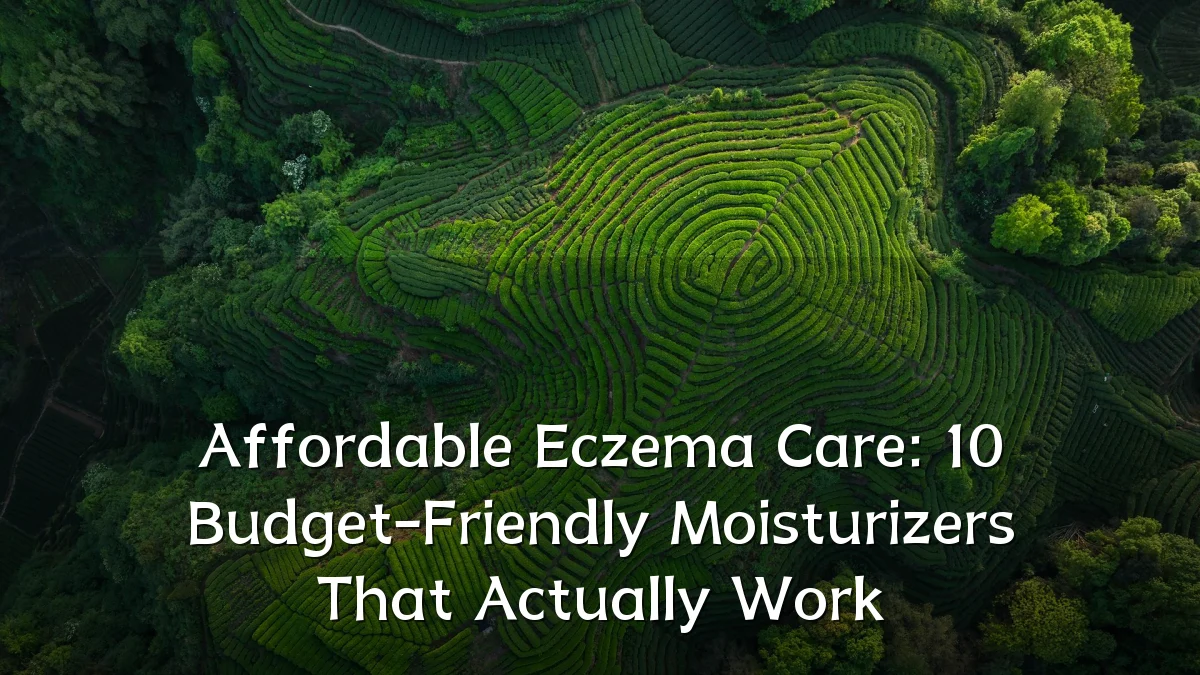 Affordable Eczema Care: 10 Budget-Friendly Moisturizers That Actually Work