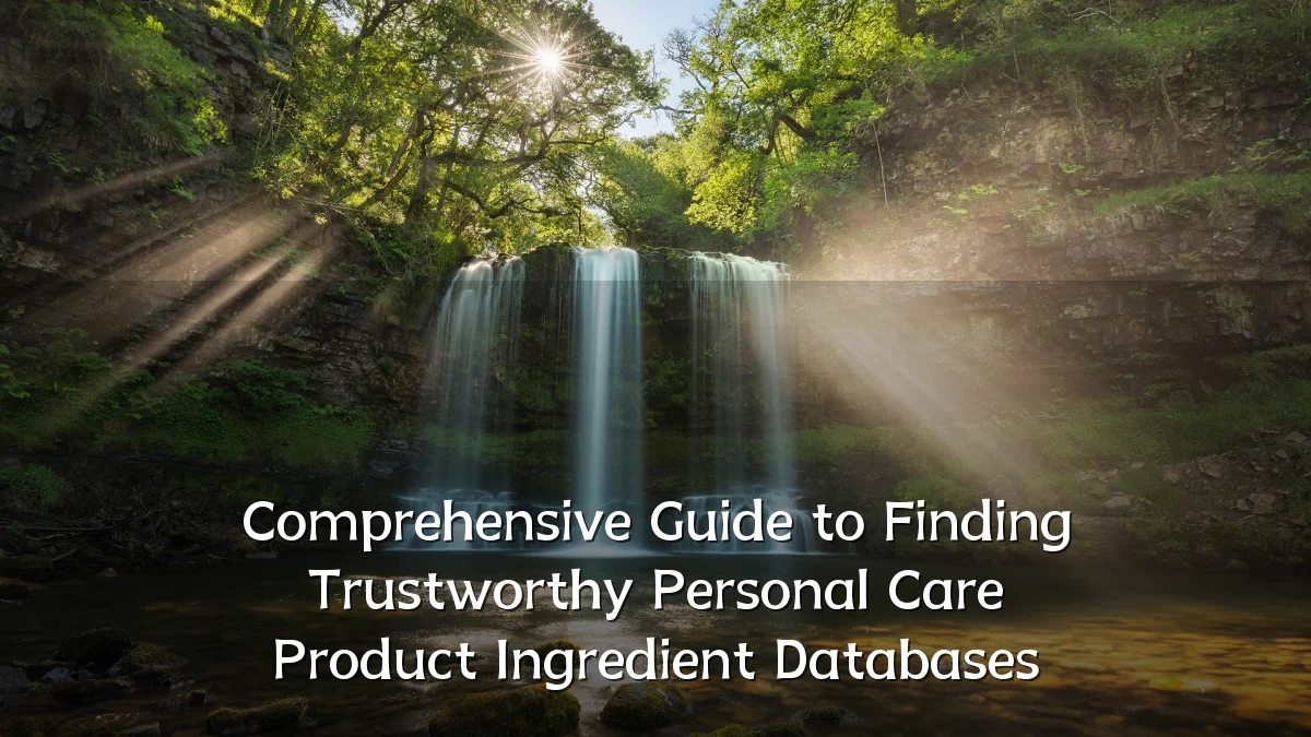 Comprehensive Guide to Finding Trustworthy Personal Care Product Ingredient Databases