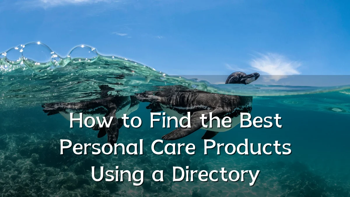 How to Find the Best Personal Care Products Using a Directory