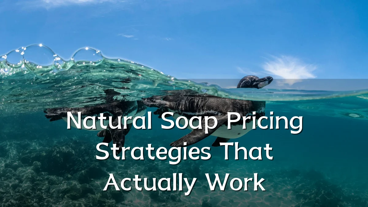 Natural Soap Pricing Strategies That Actually Work